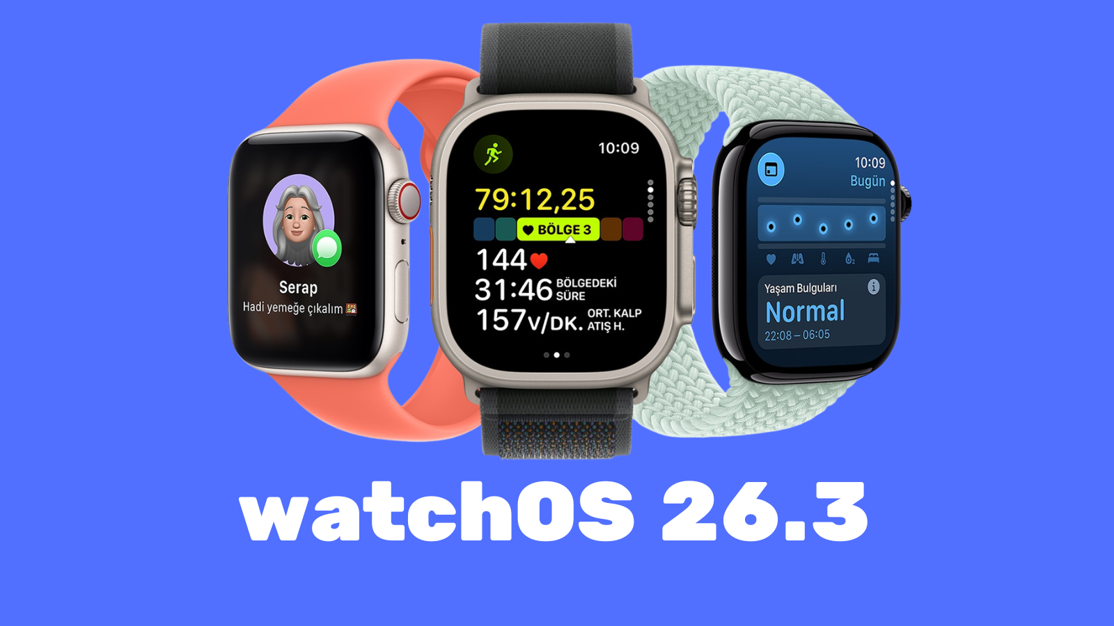 Mavi zemin üzerinde üç Apple Watch; ekranlarda kişi, antrenman ve sağlık verileri, altında watchOS 26.3 yazısı.