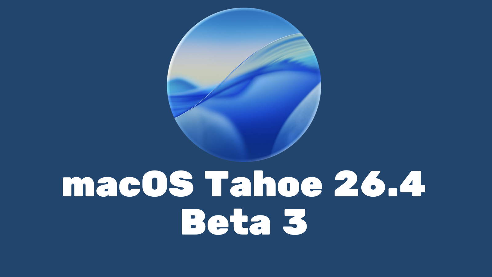Mavi zemin üzerinde macOS Tahoe simgesi ve altında macOS Tahoe 26.4 Beta 3 yazısı.
