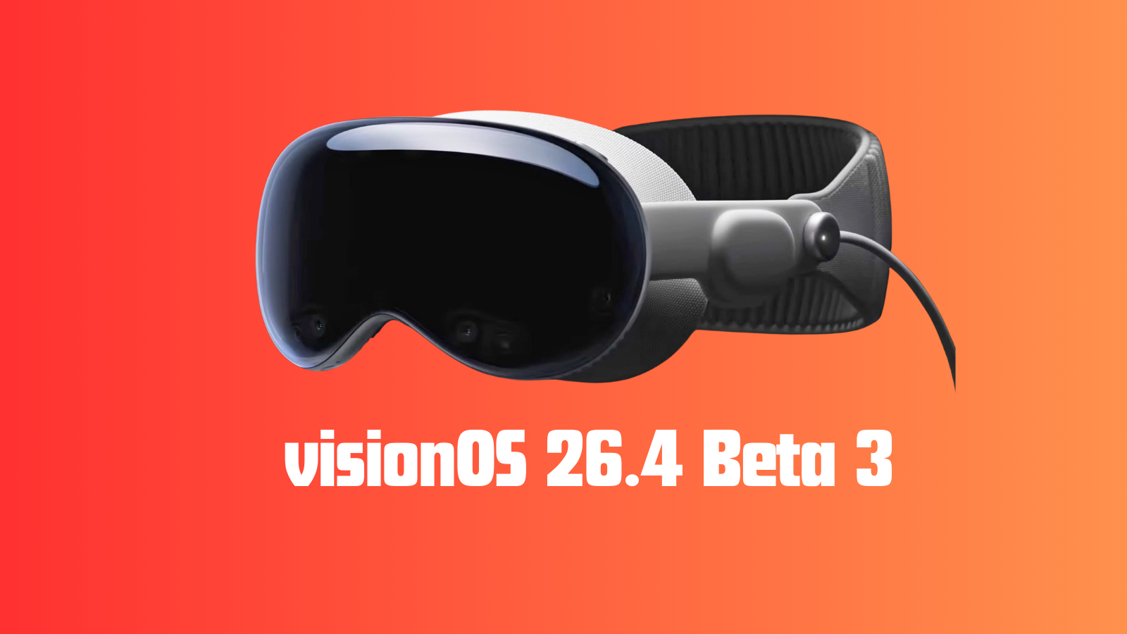Turuncu degrade zemin üzerinde Apple Vision Pro başlığı ve altında visionOS 26.4 Beta 3 yazısı.