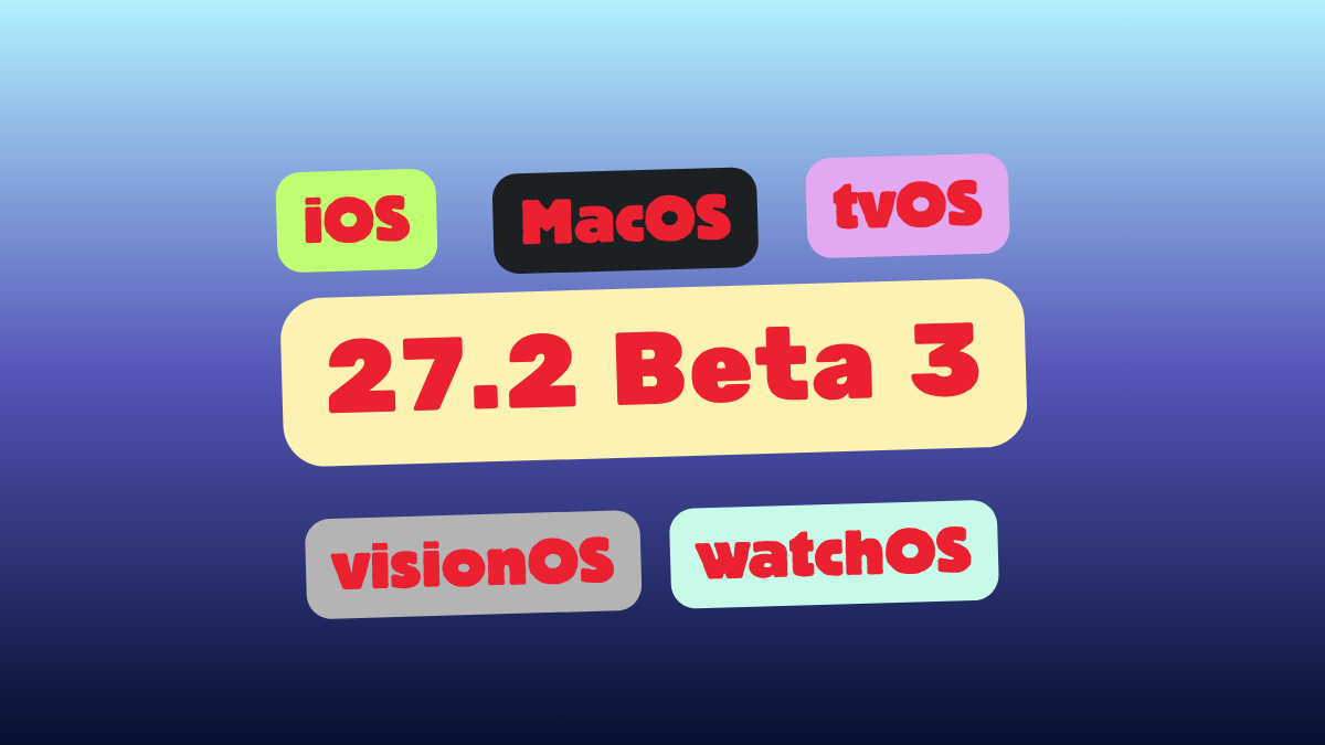 iOS 27.2 Beta 3 ve Xcode 27.1 RC geliştiricilere sunuldu
